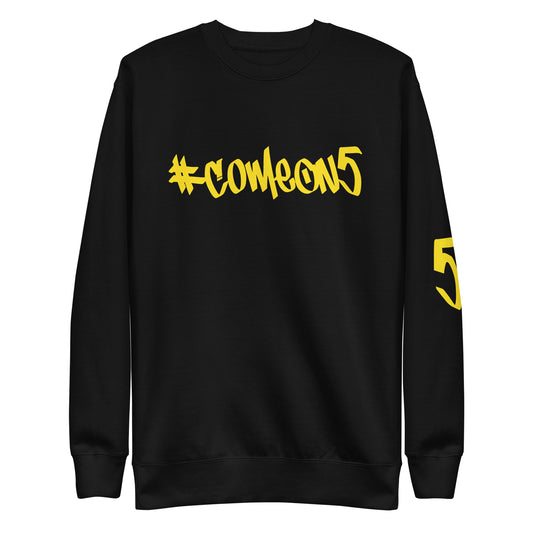 #ComeOn5 Sweatshirt